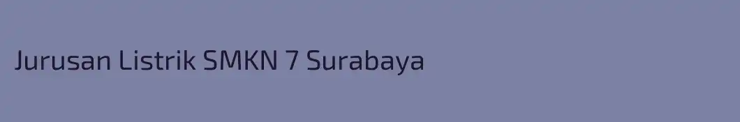 Jurusan Listrik SMKN 7 Surabaya